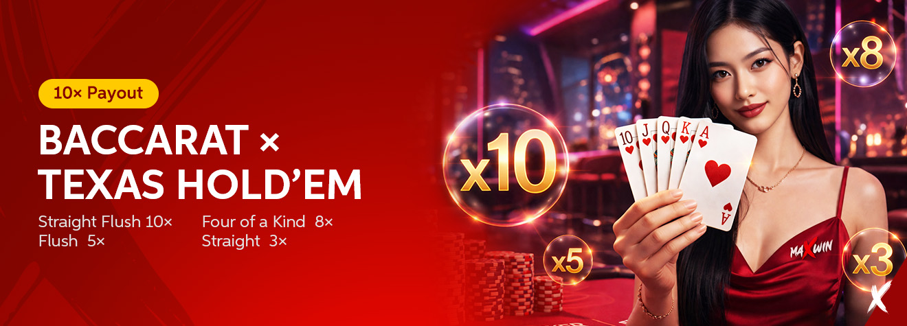 Maxwin Baccarat × Texas Hold'em promotion banner featuring a casino hostess holding a royal flush, with multiplier bonuses of 10x, 8x, 5x, and 3x displayed against a premium casino backdrop.